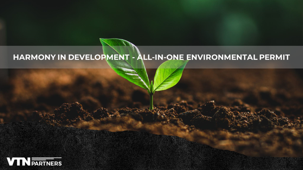 HARMONY IN DEVELOPMENT - ALL-IN-ONE ENVIRONMENTAL PERMIT - VTN And Partners